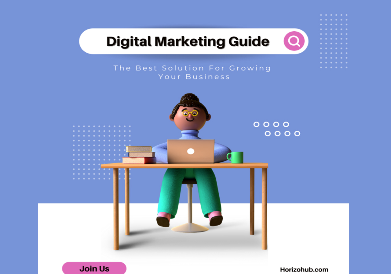 Digital Marketing: Ultimate Guidebook To Grow Your Business - Horizohub